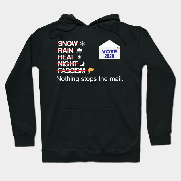 Nothing Stops The Mail Vote 2020 Hoodie by Brobocop